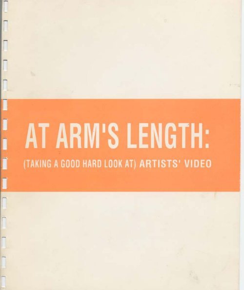At Arm's Length (Taking a Good Hard Look at) Artists' Video