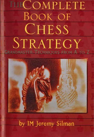 The Complete Book of Chess Strategy - Hinsdale South High School