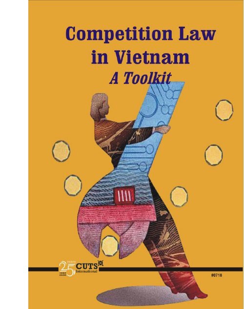 Competition Law in Vietnam: A Toolkit - Consumer Unity & Trust ...