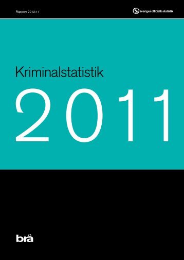 Kriminalstatistik 2011 - BrottsfÃ¶rebyggande rÃ¥det