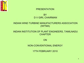 PRESENTATION BY D V GIRI, CHAIRMAN INDIAN WIND TURBINE ...