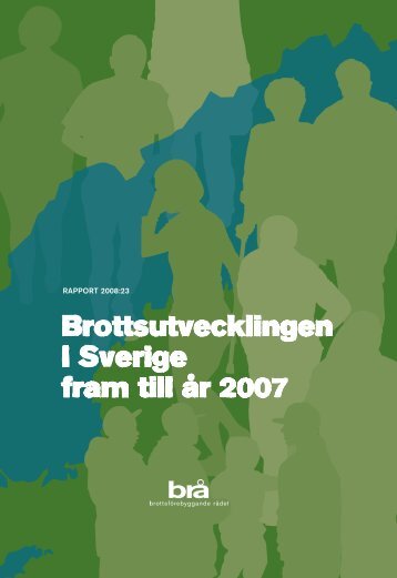 Rapport 2008-23 Brottsutvecklingen i Sverige fram till ar 2007