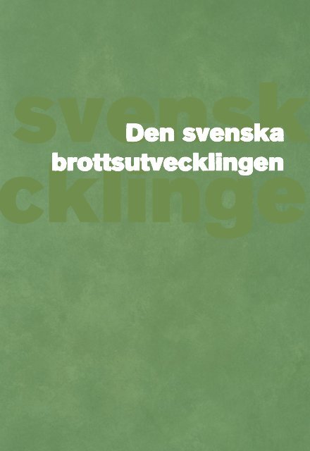 Rapport 2008-23 Brottsutvecklingen i Sverige fram till ar 2007