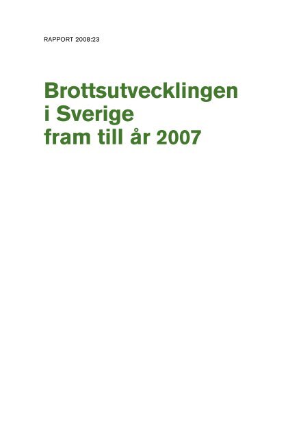 Rapport 2008-23 Brottsutvecklingen i Sverige fram till ar 2007