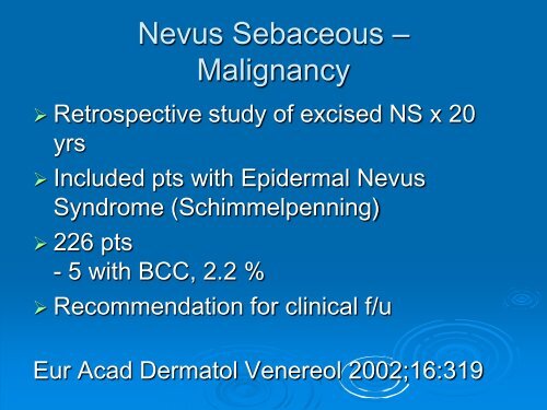 Nevus Sebaceous, Epidermal Nevi, and Epidermal Nevus Syndrome