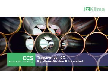 CCS Transport von CO2: Pipelines für den Klimaschutz - IZ Klima