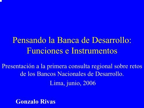 Pensando la banca de Desarrollo: Funciones e Instrumentos - Alide