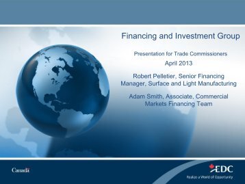 Financing and Investment Group Presentation to Trade ... - EDC