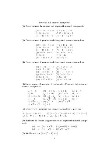 Esercizi sui numeri complessi (1) Determinare la somma dei ...