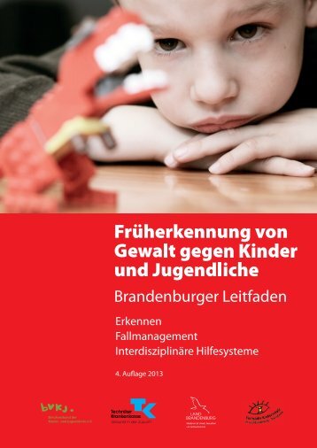 Brandenburger Leitfaden. 4. Auflage 2013 - Fachstelle Kinderschutz