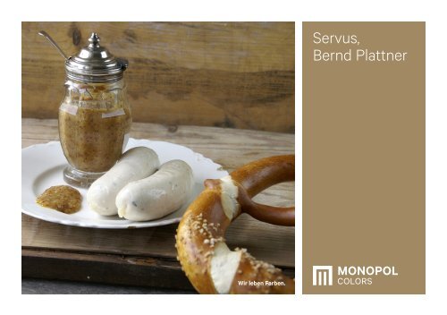 Servus, Bernd Plattner - Monopol Colors