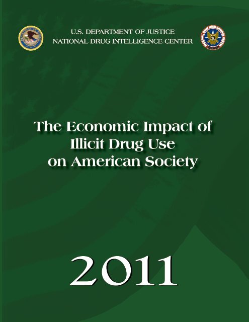 The Economic Impact of Illicit Drug Use on American Society, 2011 ...