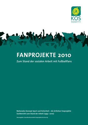 KOS Sachbericht - Fanprojekte 2010 - Koordinationsstelle Fanprojekte