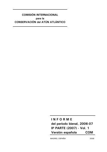 I N F O R M E del perÃ­odo bienal, 2006-07 II0 PARTE (2007 ... - Iccat