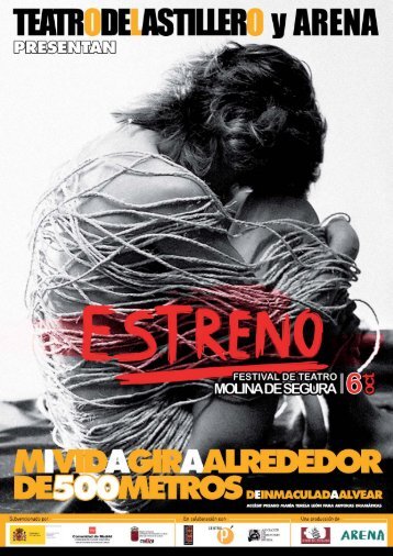 Dossier Mi vida alrededor de 500 metros - Teatro del Astillero