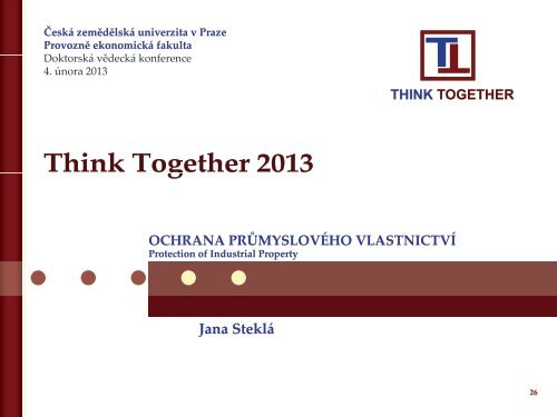 Ochrana prÅ¯myslovÃ©ho vlastnictvÃ­ - Think Together 2013 - ÄeskÃ¡ ...