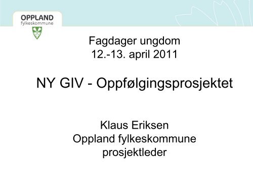 NY GIV - Oppland fylkeskommune