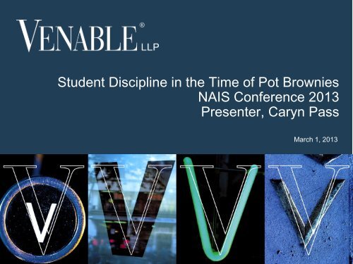Student Discipline in the Time of Pot Brownies NAIS ... - Venable LLP