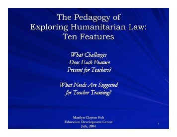 The Pedagogy of Exploring Humanitarian Law: Ten ... - Marilyn Felt's