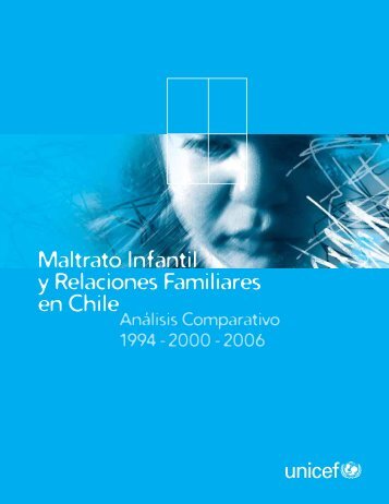 Maltrato Infantil y Relaciones Familiares en Chile - Unicef