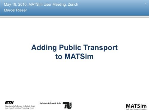 Adding Public Transport to MATSim (Marcel Rieser)
