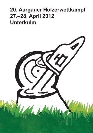 Festführer Holzerwettkampf 2012 - 20. Aargauer Holzerwettkampf