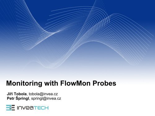 Monitoring with FlowMon Probes - cesnet