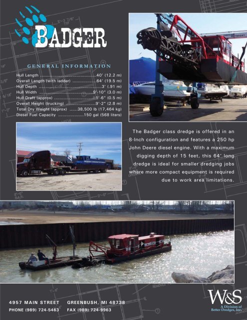 GENERAL INFORMATION The Badger class dredge is offered in an ...