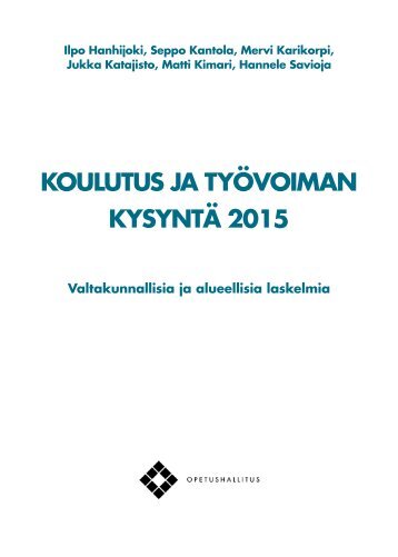 KOULUTUS JA TYÃVOIMAN KYSYNTÃ 2015 - Opetushallitus