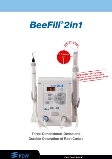 BeeFill Â® 2in1 - Best obturation results for every ... - Vdw-dental.com