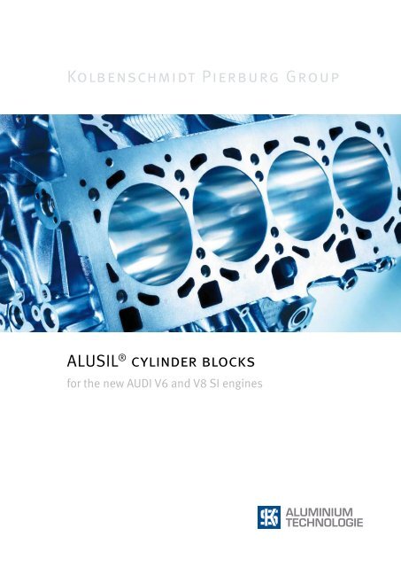 ALUSIL® cylinder blocks Kolbenschmidt Pierburg Group - KSPG AG