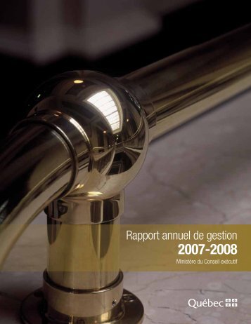 Rapport annuel de gestion 2007-2008 - MinistÃ¨re du Conseil exÃ©cutif