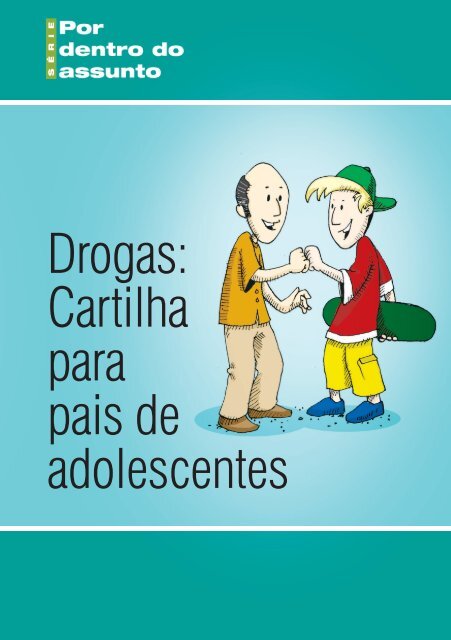 Drogas: Cartilha para pais de adolescentes - Observatório Brasileiro ...