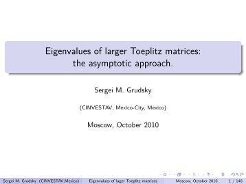 Eigenvalues of larger Toeplitz matrices: the asymptotic ... - Cinvestav