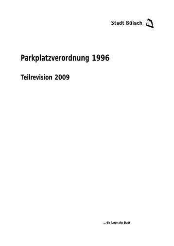 Parkplatzverordnung 1996_Teilrev. 2009_111026 - Stadt BÃ¼lach
