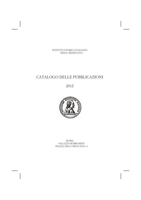 CATALOGO DELLE PUBBLICAZIONI 2012 - Istituto Storico Italiano ...