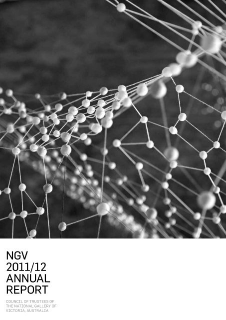 NGV 2011/12 ANNuAl RepoRt - National Gallery of Victoria