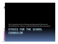 ethics for the school counselor - Texas Counseling Association
