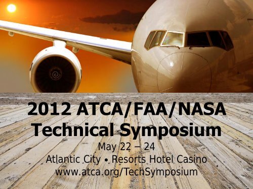 2012 ATCA/FAA/NASA Technical Symposium - Air Traffic Control ...