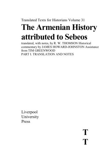 The Armenian History attributed to Sebeos T T