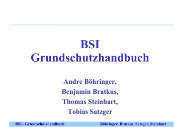 BSI - Grundschutzhandbuch Böhringer, Bratkus, Satzger ... - benscho