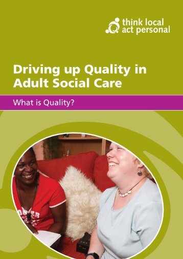 Driving up Quality in Adult Social Care - Think Local Act Personal