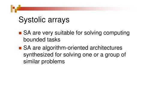 Systolic arrays for matrix multiplications