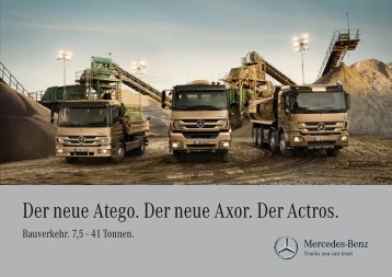 Der neue Atego. Der neue Axor. Der Actros.