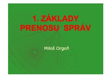 1. ZÃKLADY PRENOSU SPRÃV PRENOSU SPRÃV