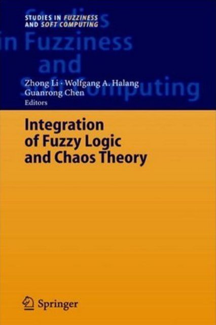 Springer - Integration of Fuzzy Logic and Chaos Theory (2006 Springer - Integration of Fuzzy Logic and Chaos Theory (2006