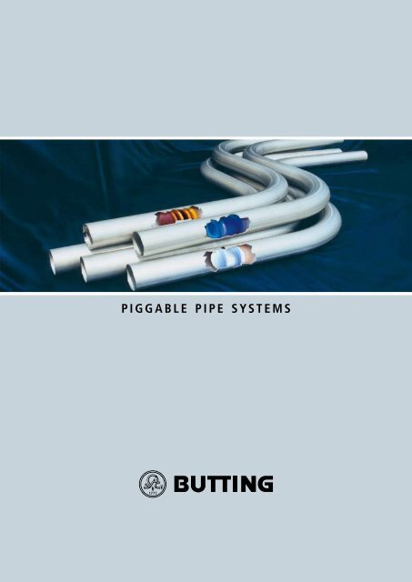 PIGGABLE PIPE SYSTEMS - Butting GmbH & Co. KG