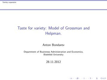 Taste for variety: Model of Grossman and Helpman.