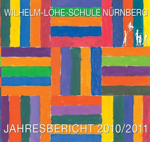 Jahresbericht 2011 - Wilhelm-Löhe-Schule