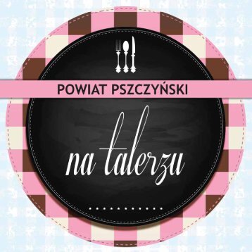 Powiat Pszczyński na talerzu - 2013 r. - Pszczyna